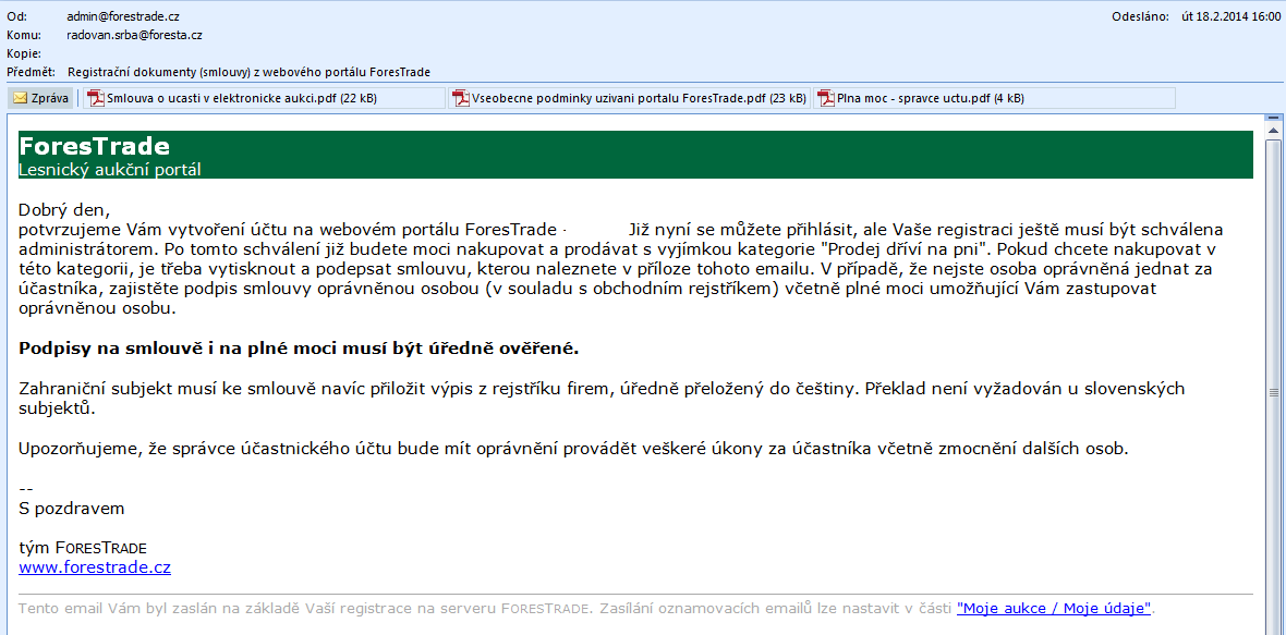 Administrace Smlouvy o účasti v elektronické aukci portálu ForesTrade Administrace obdržené smlouvy 1.Ověřte, že Vaše Obchodní údaje (identifikační) ve smlouvě jsou správné 2.