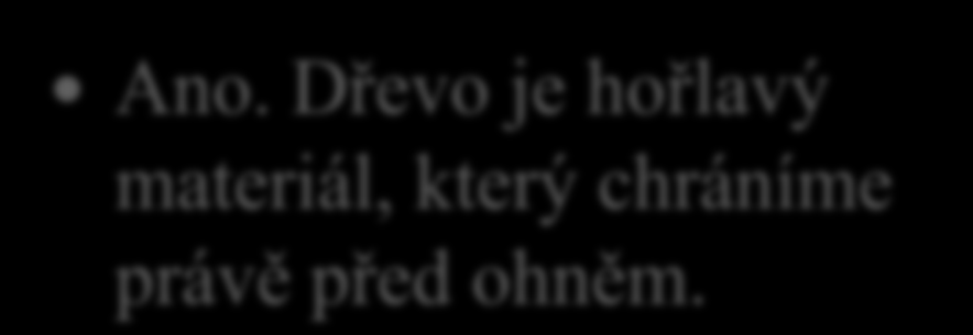 12. Chráníme dřevo ještě před něčím jiným, než jsme zde již