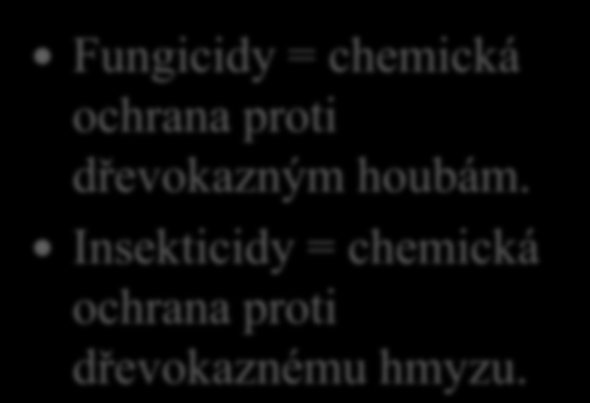 18. Co vyjadřuje název impregnačních prostředků označených jako fungicidy a insekticidy?