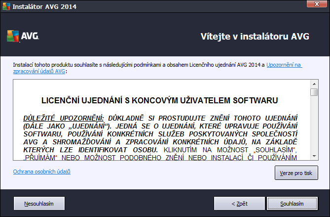 3.2. Vítejte: Licenční ujednání Dialog Vítejte v instalátoru AVG v následujícím kroku zobrazí licenční ujednání: Přečtěte si prosím pečlivě celý text závazné licenční smlouvy AVG.