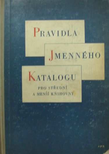 historik 34 Česká katalogizační pravidla Miroslav Nádvorník (1921-1989) Prozatímní pravidla abecedního jmenného