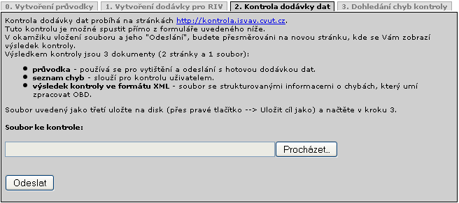 3) Kontrola dodávky kontrolní službou Před vlastním odesláním dodávky dat poskytovateli je třeba provést kontrolu této dodávky pomocí kontrolní služby, kterou spravuje RVV.