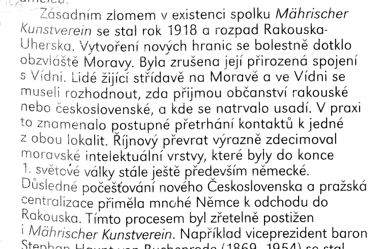 Zdroj: KORYČÁNEK, Rostislav. Tři podoby Domu umění. In: VRÁNOVÁ, Jana a Lubomír SLAVÍČEK (ed). 100 let Domu umění města Brna. Brno: Dům umění města Brna, 2010. ISBN 978-80-7009-159-3, s. 16.