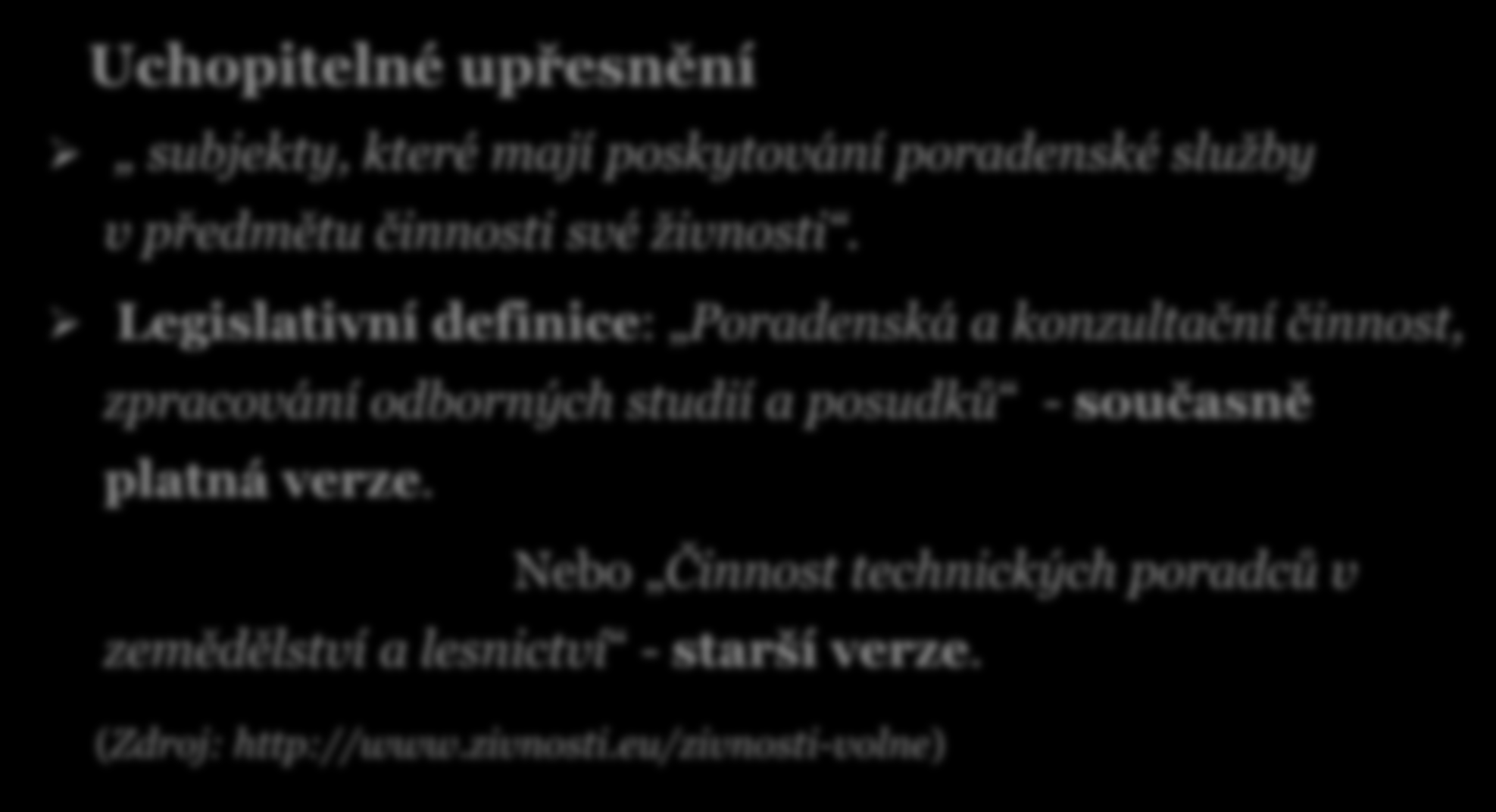 Legislativní definice: Poradenská a konzultační činnost, zpracování odborných studií a