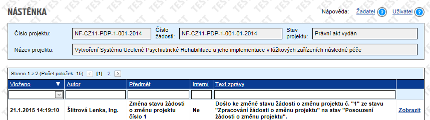 Systém automaticky do Příloh změnového řízení vygeneruje nový dokument Žádosti o změnu projektu Na Nástěnce se objeví