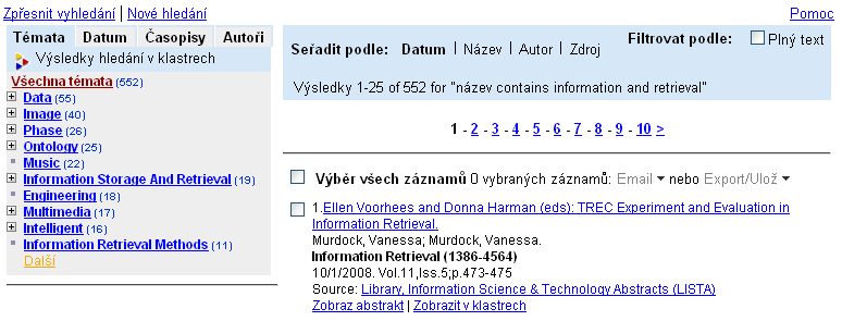 3 z 5 Pokud si chcete prohlédnout výsledky jen z některého informačního zdroje, zobrazíte je kliknutím na název příslušného zdroje v přehledu výsledků a kategorie klastrů (témata) se dle záznamů v