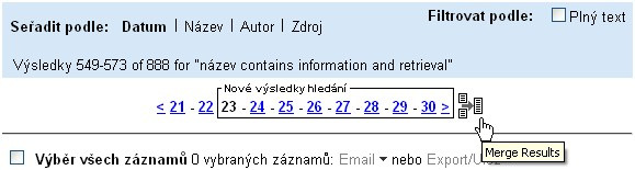 Tento odkaz vyhledá a zobrazí další dávku záznamů, která bude automaticky přidána na konec aktuálního seznamu. Ke sloučení všech stažených dávek do jedné slouží ikona Sloučit.