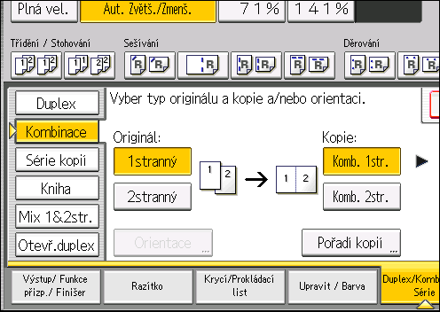 Kombinované kopírování 3. Pro [Originál:] vyberte [1stranný] nebo [2stranný] 4. Stiskněte [Komb. 2str.]. 5. Stiskněte položku [Orientace]. 6.