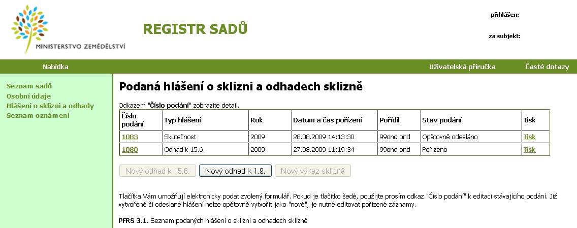 Obrázek 8 - Hlášení o sklizni a odhady Obrázek 9 - Formulář Odhad sklizně k 1.9. Zobrazí formulář vybraného hlášení.