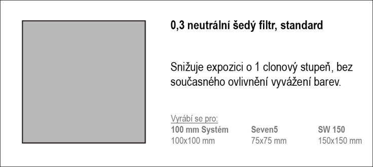 Nepřesnější a nejkvalitnější filtry na českém trhu od LEE FILTERS Díl 6 Neutrální denzita ve standardních filtrech Filtry jsou dostupné v provedení pryskyřice nebo vysoce kvalitní polyester.