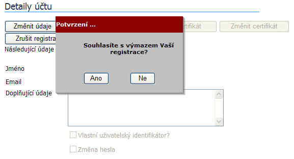 o Stisknete-li tlačítko Zrušit registraci, bude Vám zobrazen dotaz,