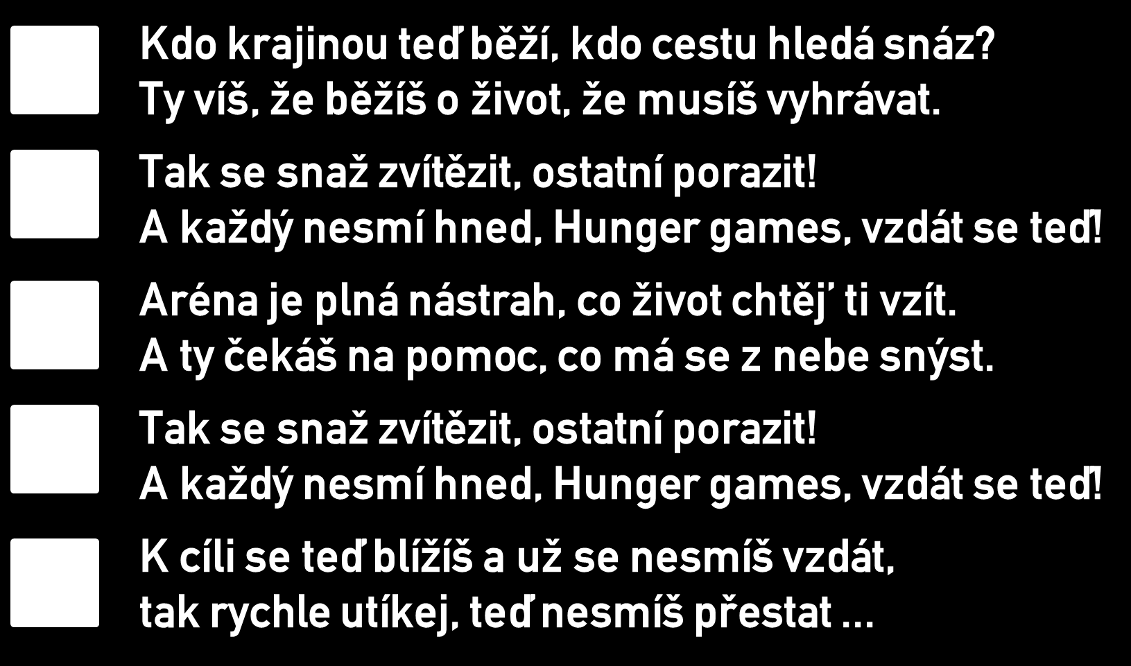 BLÍŽÍ SE: LETNÍ DĚTSKÝ TÁBOR 2015 06 CELOTÁBOROVU HROU JSOU HUNGER GAMES DLE STEJNOJMENNÉHO FILMU Tak jako každý rok, i letos se vydáváme v druhé polovině července na letní tábor do Zátoky pláňat,