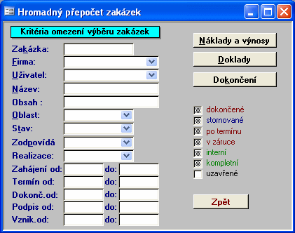 TISK UKAŽ VÝMAZ ZPĚT 1.6 Provede tisk jednoho výtisku přímo na tiskárnu. Otevře okno ukázky před tiskem. Provede výmaz všech výběrových polí tvořící výběrová kritéria. Zavře aktuální okno.