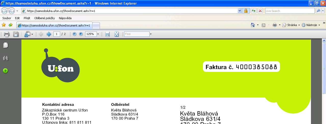 Nedoplatek Vyrovnaný účet Prolinkem čísla faktury je možné otevřít fakturu k náhledu nebo tisku (pdf formát) Poznámka: Z technických důvodů je možné, že aktuální faktura za poslední zúčtovací období