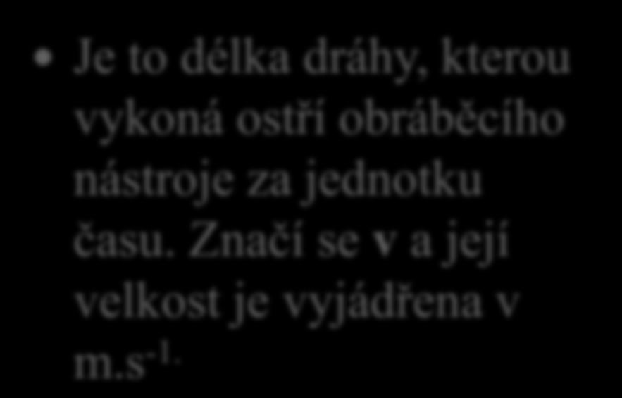 Hlavní pohyby a rychlosti při obrábění 16. Řekni, jak je charakterizována řezná rychlost.