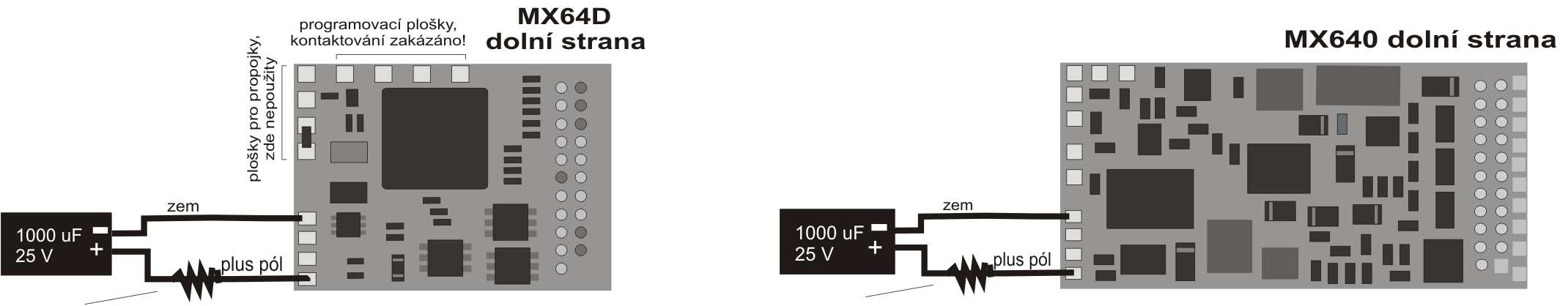 strana 48 Dekodér MX62, MX63, MX64D, zvukový dekodér MX64 Použití externího zásobníku energie (kondenzátoru) pro přejetí nenapájených úseků: Pomocí elektrolytického kondenzátoru ( elko, Gold-Cap atd.