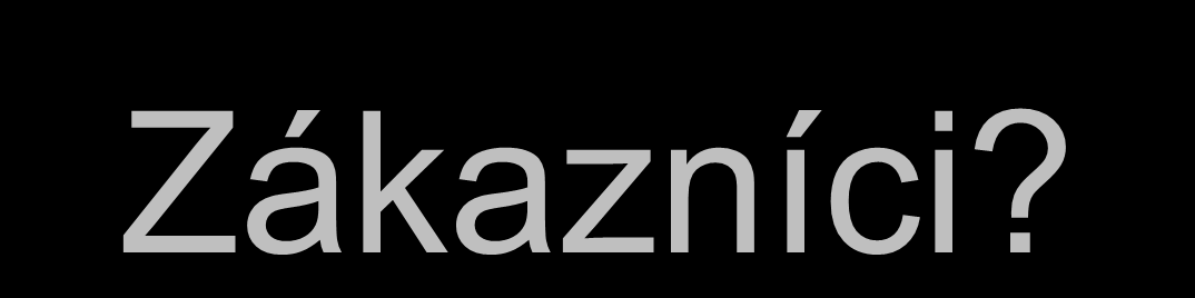 Zákazníci?