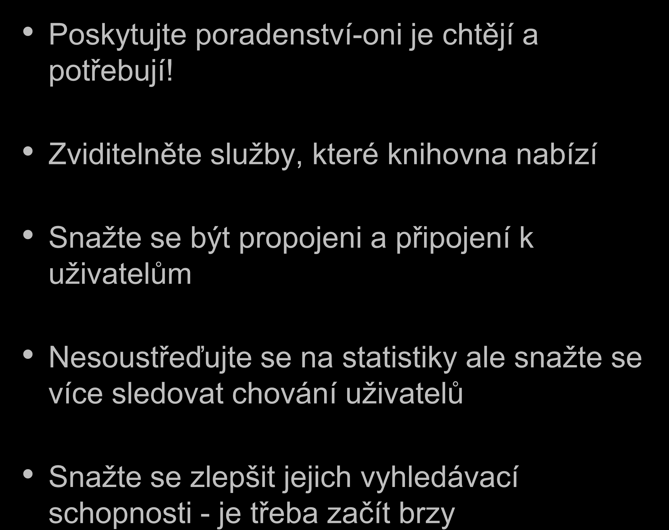 Poskytujte poradenství-oni je chtějí a potřebují!
