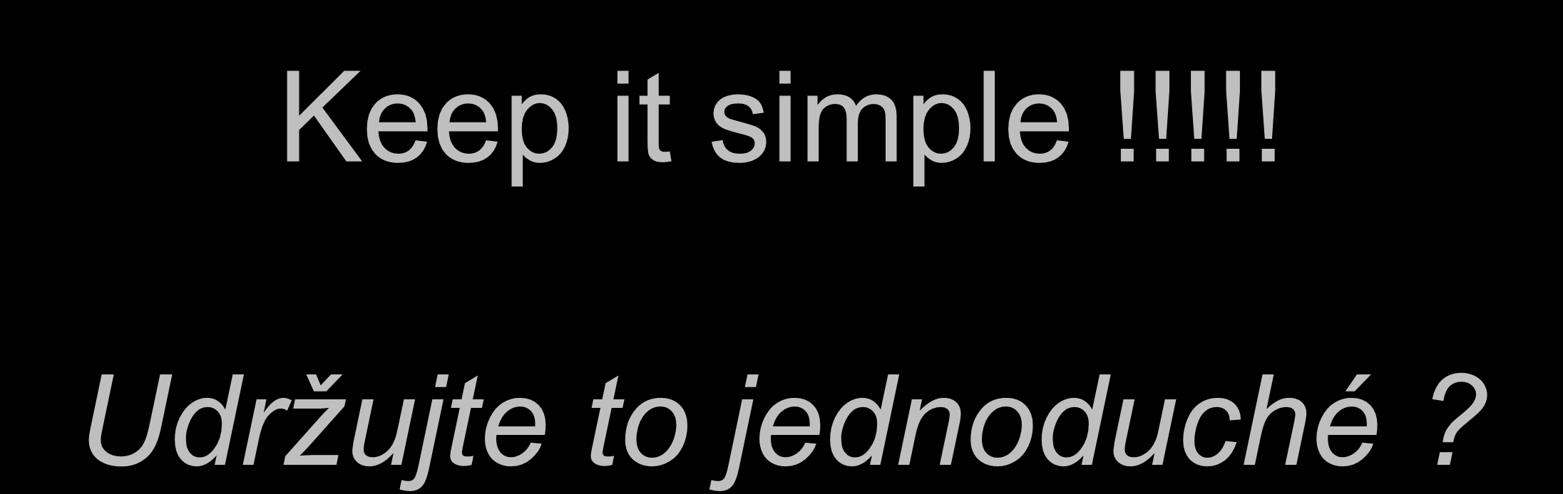 Keep it simple!
