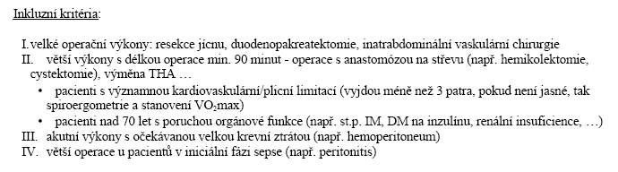 perioperační monitoring (nemocný + výkon) Shoemakerovy kritéria: (Shoemaker WC et al. Trial of supranormal values of survivors as therapeutic goals in high-risk surgical patients. Chest.