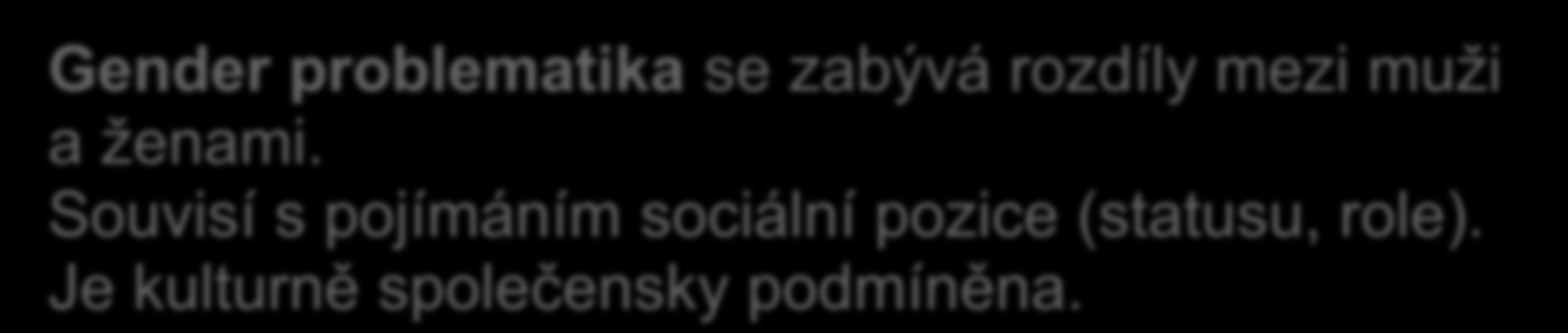 gender problematiku komplexně.