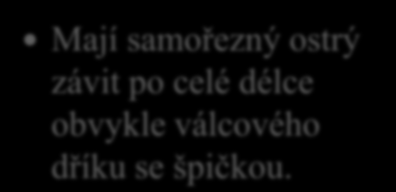 Spojení vruty 6. Čím se liší vrut do dřevotřískových desek od ostatních vrutů?