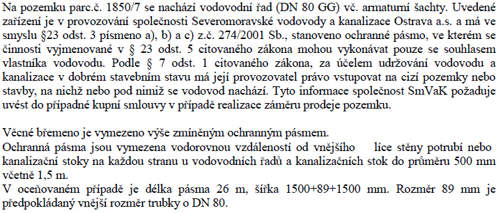 a) Nadzemní vedení VVN 110 kv na pozemku p.č. 1438/1, v délce 35 m. b) Nadzemní vedení VVN 110 kv na pozemku p.č. 1850/11 v délce 123 m. c) Nadzemní vedení VN do 35 kv na pozemku p.č. 1749/1 v délce 112 m.