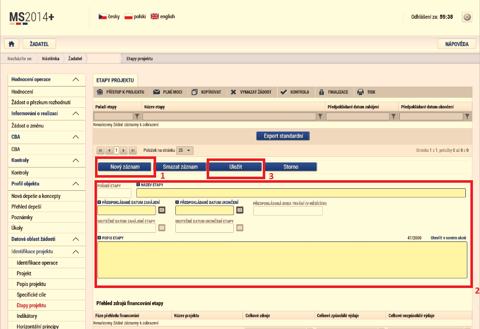 Předpokládané datum zahájení u první etapy se musí shodovat s předpokládaným datem zahájení, který je uveden ve formuláři Projekt, stejně tak předpokládané datum ukončení u poslední etapy se musí