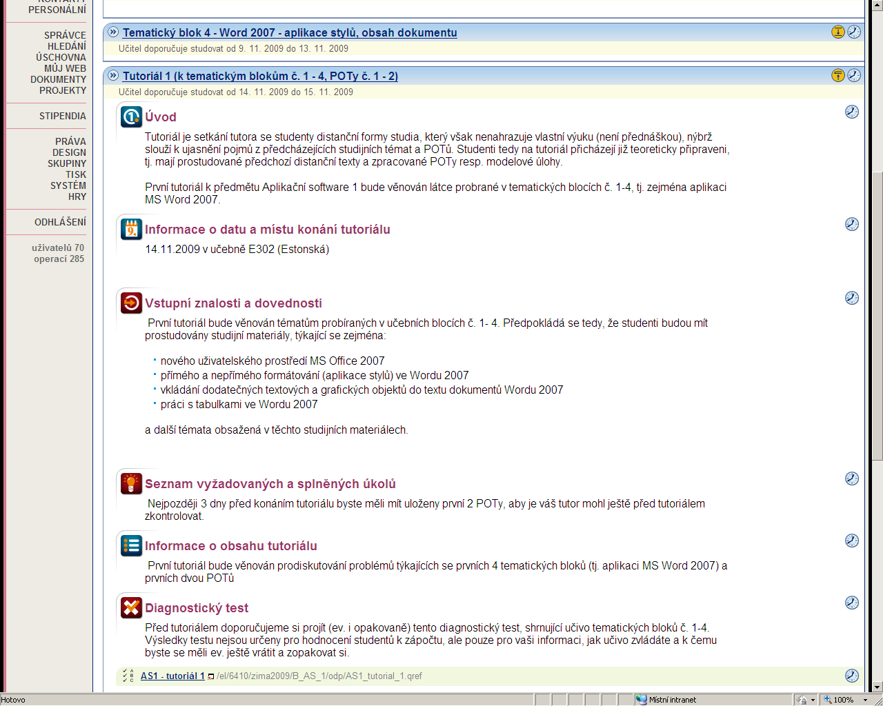 Ukázka rozbaleného bloku tutoriál Závěrečný blok obsahuje informace o formě a obsahu závěrečného testu (pokud je tutory vyžadován) a způsobu ukončení předmětu.