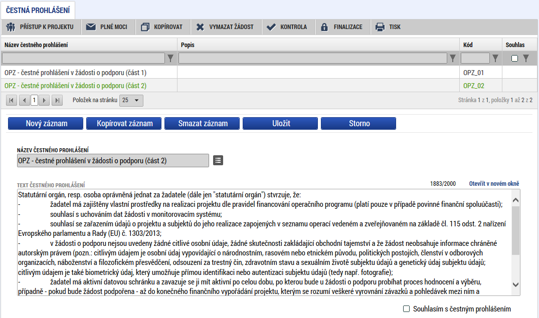 Z technických důvodů je toto čestné prohlášení v IS KP14+ evidováno ve dvou částech (označených jako OPZ - čestné prohlášení v žádosti o podporu (část 1) a OPZ - čestné prohlášení v žádosti o podporu