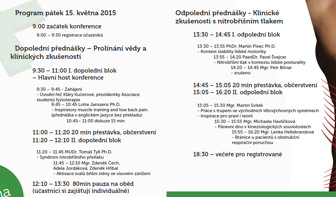 Večer po konferenci proběhlo setkání v nedaleké restauraci, kterého se zúčastnilo 20 účastníků a přednášejících. Celkový obrat konference byl 134 490 Kč.