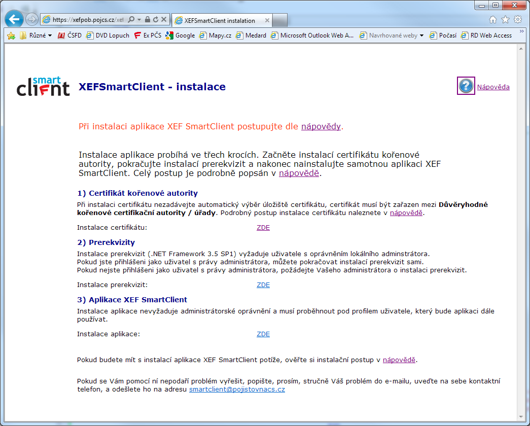 Postup instalace 1) Otevřete si instalační stránku XEF SmartClient pomocí aplikace Internet Explorer v. 7 a vyšší: https://xefpob.pojcs.cz/xefv3clientinstall/default.