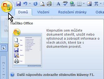Tlačítko Office je umístěno v levém horním rohu a obsahuje hierarchickou textovou nabídku
