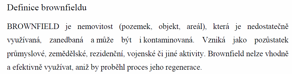 I. Vysvětlen tlení pojmu brownfields - ČR Zdroj: http://www.