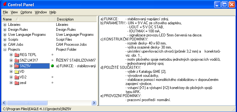 B. TVORBA DOKUMENTACE NA PC- EAGLE Návrhový systém EAGLE se skládá ze tří modulů, které nám umožní zpracovat základní dokumentaci k elektronickému obvodu: 1.