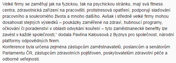 OZdravoznictví.cz, 15. 10. 2015 https://www.ozdravotnictvi.cz/zpravodajstvi/firmam-se-pece-o-zdravi-zamestnancu-vyplati/ Firmám se péče o zdraví zaměstnanců vyplatí 15.10.2015 ozdravotnictvi.cz str.