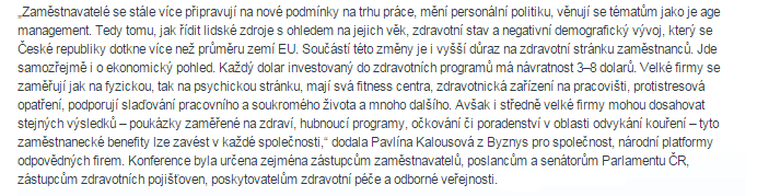 Moravskoslezské novinky, 19. 10. 2015 http://www.moravskoslezskenovinky.cz/zpravy/regiony/firmam-se-pece-o-zdravi-zamestnancuvyplati/ Firmám se péče o zdraví zaměstnanců vyplatí 19.10.2015 moravskoslezskenovinky.