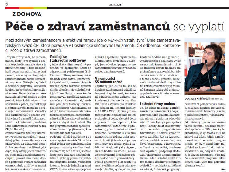 Jak může být pomoc zaměstnavatele účinná, dokazuje například společnost IBM, která 5 let zkoumala, jaký reálný vliv na zdraví má účast jejích zaměstnanců ve zdravotních programech.