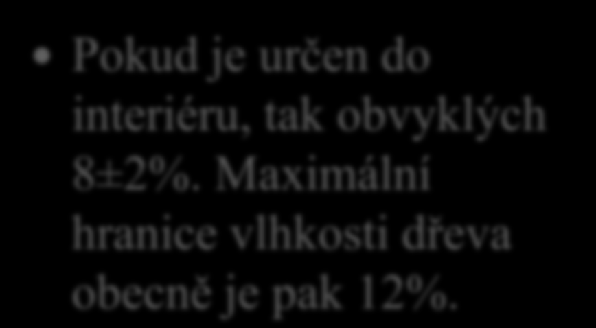 Prodlužovací spoje nekonečný vlys 17. Jakou vlhkost musí mít dřevo na výrobu nekonečného vlysu?