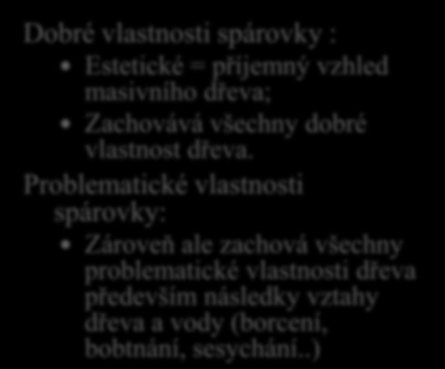 Spárovky a jejich výroba 5. Vyjmenuj dobré i špatné vlastnosti spárovky.