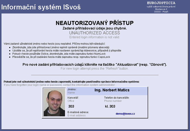 ČÁST III - Přihlášení do systému Po úspěšné autorizaci (ověření pravosti vašeho uživatelského jména a hesla) se dostanete na stránky v chráněné části informačního systému.