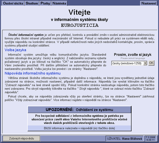 ČÁST V - Úvodní stránka IS Po úspěšném přihlášení do IS se standardně zobrazuje následující stránka: 18 Úvodní stránka IS obsahuje obecné informace o systému ISvoš a popisuje práci s nápovědou
