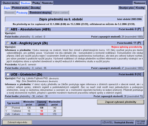 ČÁST VII - ISvoš pro studenty 31 Seznam předmětů, které si student může zapsat nebo které má zapsané, začíná nadpisem s informací, kterého studovaného semestru (období) se zápis týká.