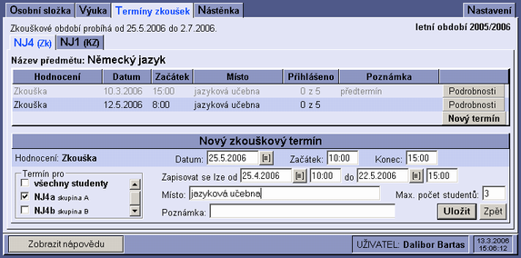 ČÁST VIII - ISv oš pro zaměstnance Termín pro - pokud jsou studenti v předmětu rozděleni do seminárních skupin, lze termín omezit pouze pro vybrané skupiny.