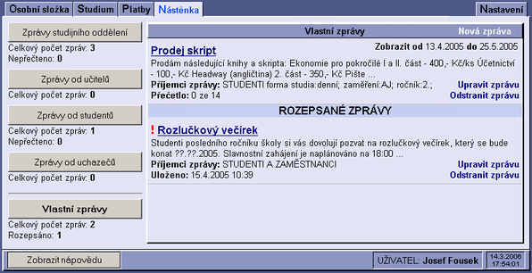ČÁST X - Nástěnka Kromě jména, příjmení a osobního čísla může být u uživatele zobrazena E-mailová adresa (pokud je v systému evidována) a další identifikační (případně kontaktní) údaje.
