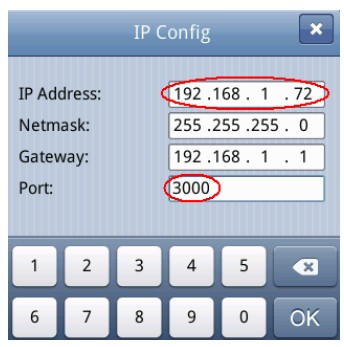 Nastavte IP adresu a Port na stejné hodnoty jako "Ports-settings" v softwaru v kroku (3). Stiskněte pro dokončení nastavení OK.