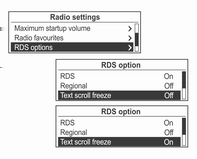 Rádio 121 V nabídce RDS options (Možnosti RDS) se otočením multifunkčního ovladače dostanete do nabídky RDS Off (VYP). Potom stisknutím multifunkčního ovladače zapnete funkci RDS.