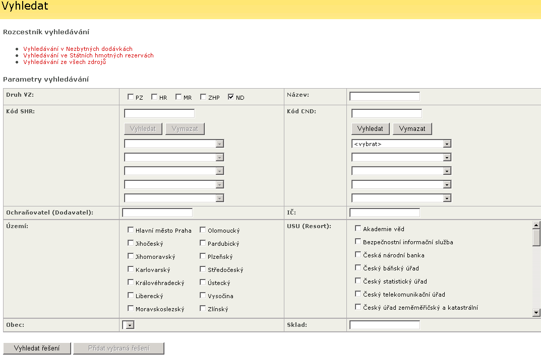 2. Informace o VZ 2.1 Vyhledávání zdrojů Popis procesu: Vyhledání věcného zdroje podle zadaných parametrů (viz popis v kroku 2) a Informace o VZ. Předpoklady: žádné Postup - kroky 1.