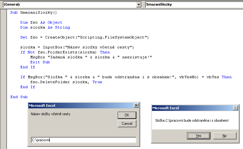 Informatika Modul 01 Algoritmizace a programování Odstranění složky Metoda DeleteFolder je značně destruktivní odstraní složku i s případnými soubory a podsložkami.