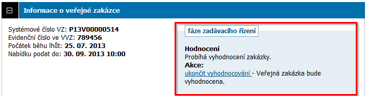 8. Fáze zadávacího řízení Každá veřejná zakázka prochází v rámci zadávacího řízení různými stavy fázemi zadávacího řízení.